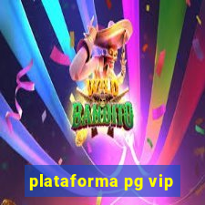 plataforma pg vip